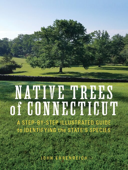 Title details for Native Trees of Connecticut by John Ehrenreich - Available